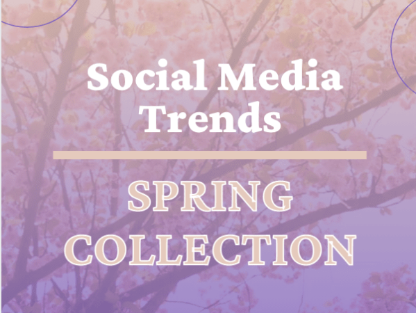 Social Media Trends: Spring Collection&nbsp;2021